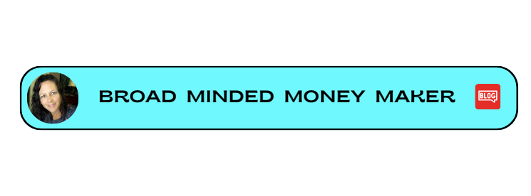 Broad Minded Money Maker Blog